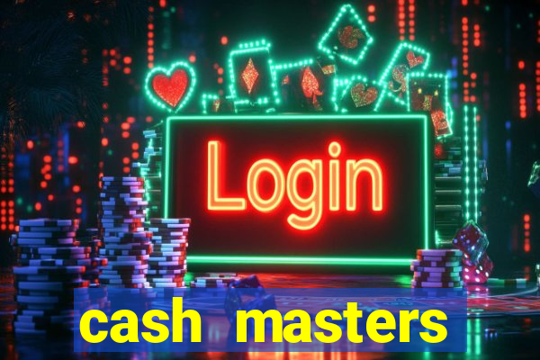 cash masters dinheiro infinito